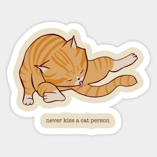 Never Kiss a Cat Person Sticker